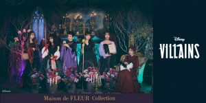 220910_Disney VILLAINS／Maison de FLEUR Collection