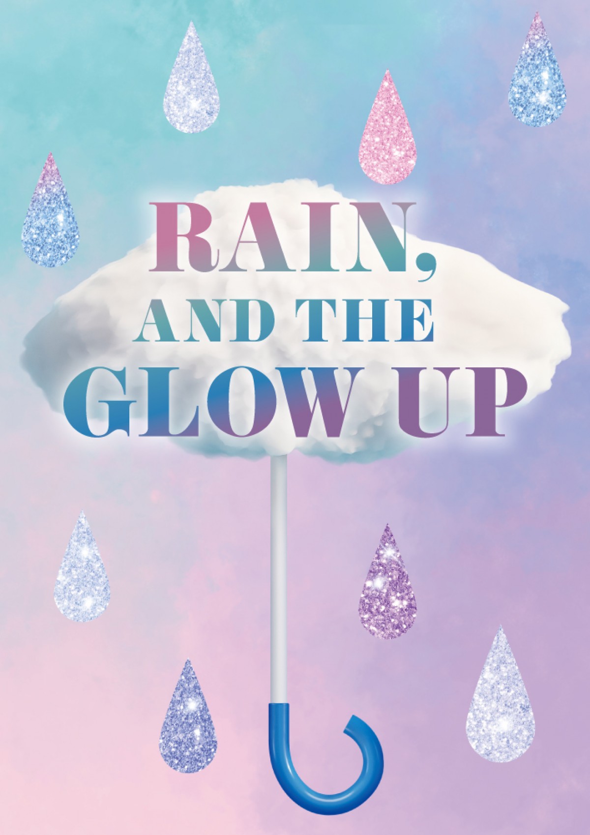 230530_「RAIN， AND THE GLOW UP」