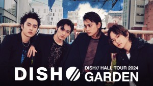 DISH／／ツアーファイナル公演をU-NEXTで独占ライブ配信！　9都市で行われた全国ホールツアー